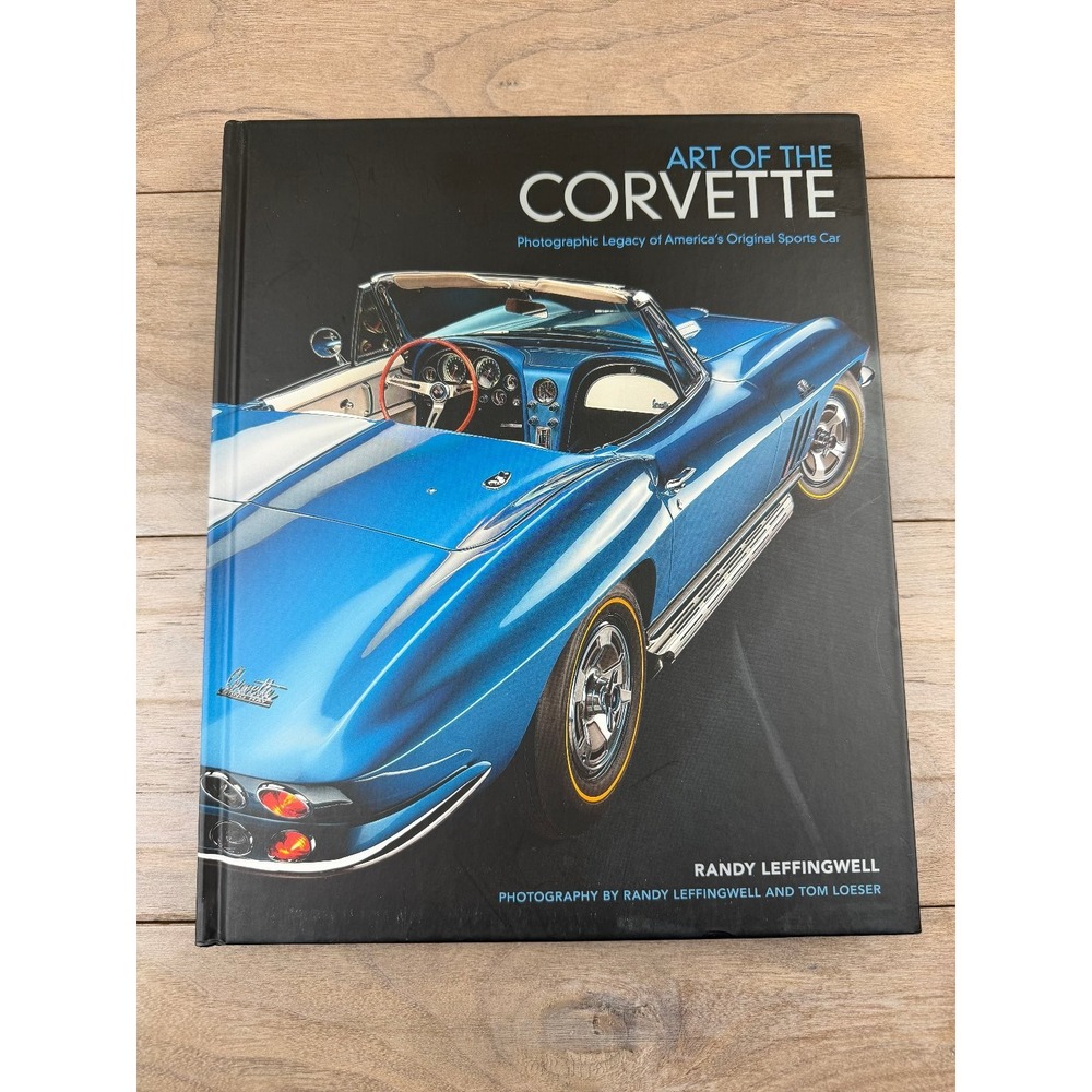 Art of the Corvette Randy Leffingwell 2019 Photographic Legacy Sports Car